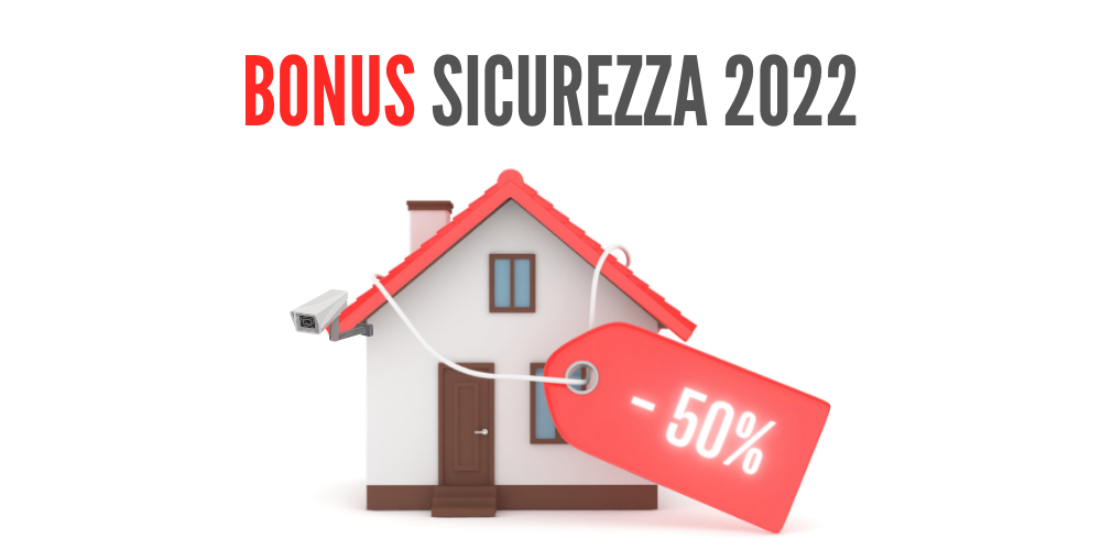 Bonus Sicurezza 2022: tutte le agevolazioni fiscali per l'acquisto di antifurto per la casa e installazione di impianti di allarme